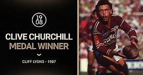 Classic Clive Churchill Medal Highlights | Cliff Lyons | 1987