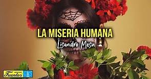LA MISERIA HUMANA - Lisandro Meza (Video Letra)