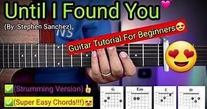 Until I Found You - Stephen Sanchez (Super Easy Chords)😍 | Strumming Version | Guitar Tutorial