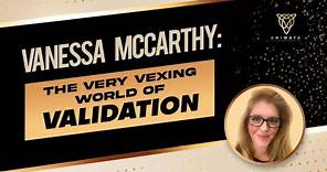 Vanessa McCarthy: The Very Vexing World of Validation