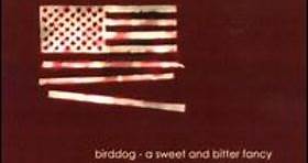 Birddog – A Sweet And Bitter Fancy (2001, CD)