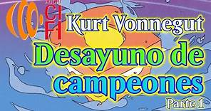 Desayuno de campeones Kurt Vonnegut Parte 1