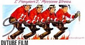 I Pompieri 2 Missione Eroica 1987 - Lino Banfi, Massimo Boldi - Film Completo DVTube
