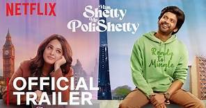 Miss Shetty Mr Polishetty Trailer | Anushka Shetty, Naveen Polishetty | Netflix India