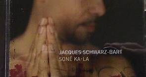 Jacques Schwarz-Bart – Soné Ka-La (2006, CD)