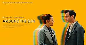 AROUND THE SUN film Official Trailer | Cara Theobold | Gethin Anthony