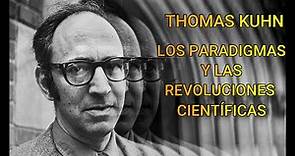 Thomas Kuhn, los paradigmas y las revoluciones científicas