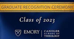 The Candler School of Theology Graduate Recognition Ceremony 2023