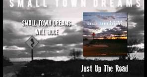 Just Up The Road - Will Hoge - Small Town Dreams
