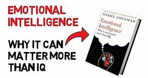 Emotional Intelligence | Why It Can Matter More Than IQ | By Daniel Goleman | Book Summary