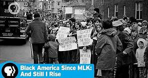 BLACK AMERICA SINCE MLK: AND STILL I RISE | Episode 1 Scene: MLK and Black Activists | PBS