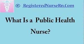 Public Health Nurse | Salary and Job Description for Public Health Nurse