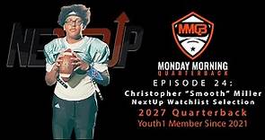 Monday Morning Quarterback: Episode 24 featuring 2027 QB Christopher Miller