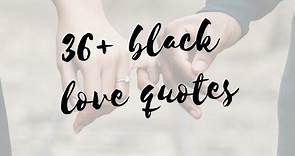 36  Inspiring Black Love Quotes For Her & Him (With Images)