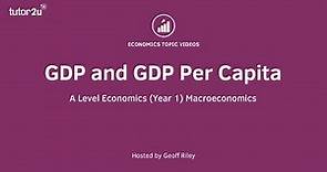GDP and GDP Per Capita