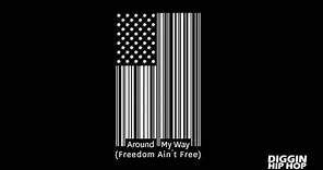 Lupe Fiasco - Around My Way (Freedom Ain't Free)