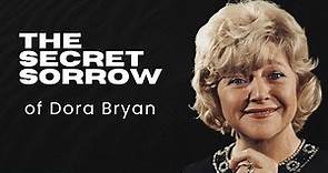 The Laughter, Love and Tragedy of Dora Bryan