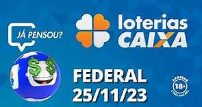Loterias CAIXA | Federal 25/11/2023
