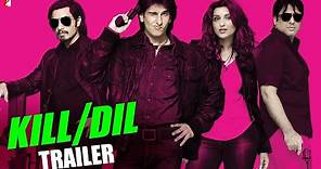 Kill Dil | Official Trailer | Ranveer Singh | Ali Zafar | Parineeti Chopra | Govinda