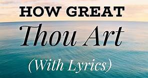 How Great Thou Art (with lyrics) - Beautiful hymn!