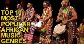 Top 10 Most Popular African Music Genres