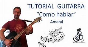 🎸 Como hablar - AMARAL 🤩- Como tocar, tutorial guitarra, acordes, letra, pdf y tablatura.