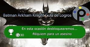 Logro/Trofeo Réquiem para un asesino. Batman Arkham Knight