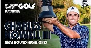 Winner Charles Howell III FULL Highlights | LIV Golf Mayakoba 2023
