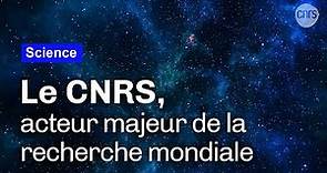 Le CNRS, acteur majeur de la recherche mondiale (VF)