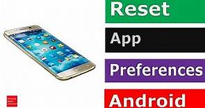 How to reset app preferences in android devices