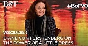 Diane von Furstenberg on the Power of a Little Dress, VOICES2023 | The Business of Fashion