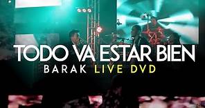 Barak - Todo Va Estar Bien (DVD Live Generación Sedienta)