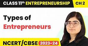 Types of Entrepreneurs - An Entrepreneur | Class 11 Entrepreneurship Chapter 2
