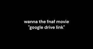 fnaf movie google drive link in the desc