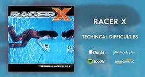 Racer X - Technical Difficulties (Official Audio)