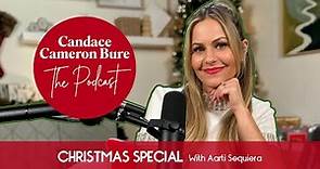 Let's Talk About Giving with Aarti Sequiera I The Candace Cameron Bure Podcast