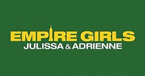 Empire Girls: Julissa & Adrienne - NBC.com