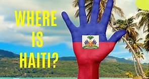 Haiti documentary: Where is Haiti?