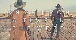 The Beauty Of Once Upon A Time In The West