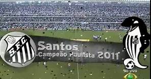 SANTOS CAMPEÃO PAULISTA 2011 - Santos 2x1 Corinthians Final Paulista 2011