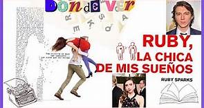QUE VER!: Reseña de la película RUBY SPARKS o RUBY LA CHICA DE MIS SUEÑOS 2012 y DONDE VER GRATIS!!!