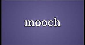 Mooch Meaning