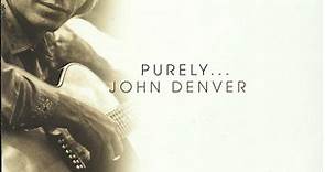 John Denver - Purely...