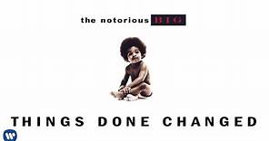 The Notorious B.I.G. - Things Done Changed (Official Audio)
