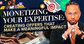 Monetizing Your Expertise Creating Offers that Make a Meaningful Impact | Spectacular Smith