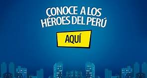 Conocer a los verdaderos Héroes del Perú.