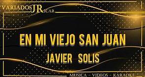 Javier Solís En Mi Viejo San Juan (Karaoke)