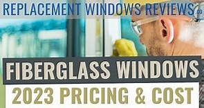 Fiberglass Windows Cost In 2023 | Get The Full Breakdown On Prices Here