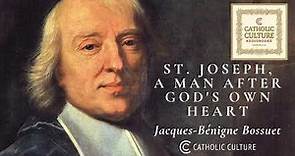Jacques-Bénigne Bossuet - St. Joseph: A Man after God's Own Heart | Catholic Culture Audiobooks