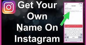 How To Get Your Own Name On Instagram